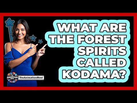 What Are The Forest Spirits Called Kodama?