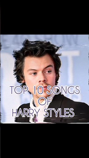 Top 10 Songs Of Harry Styles #harrystyles #harrystylesedit #top10songs