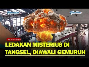 LEDAKAN MISTERIUS di Tangsel Tak Berasal Dari Dalam Rumah?