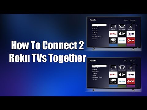 How To Connect 2 Roku TVs Together
