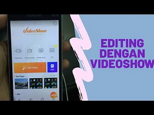 Tutorial Edit Video Dengan Videoshow