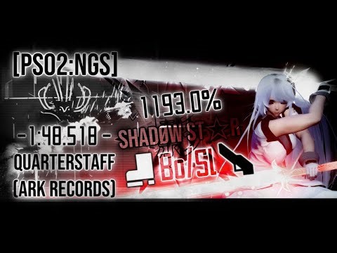 [PSO2NGS]: Quarterstaff | (1193.0) | ARKS Records: (1:48.518) | Bo/Sl