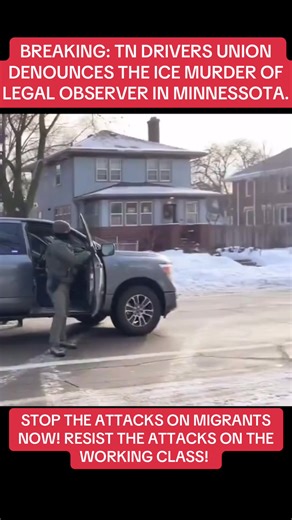 BREAKING: TN DRIVERS UNION DENOUNCES THE ICE MURDER OF LEGAL OBSERVER IN MINNESSOTA. STOP THE ATTACKS ON MIGRANTS NOW! RESIST THE ATTACKS ON THE WORKING CLASS! #minneapolis #uber #union #ice #resistencia