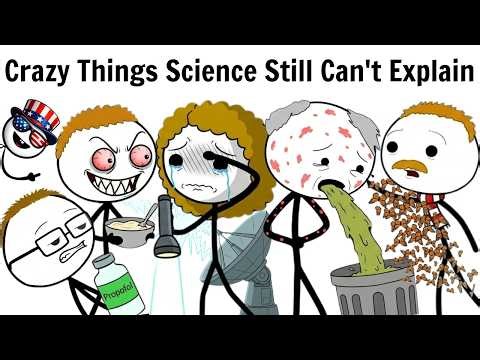 Crazy Things Science Still Can't Explain