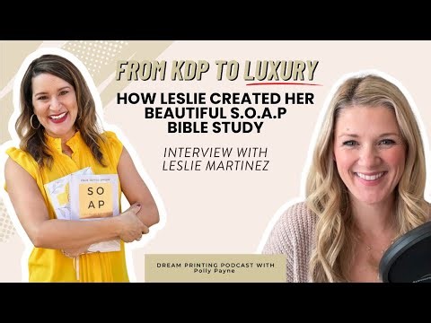 From KDP to Luxury! How Leslie created her beautiful Soap Bible Study!
