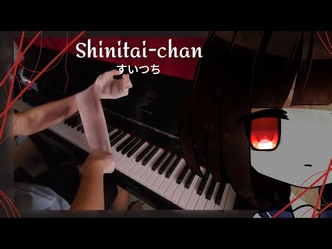 「Shinitai-chan | Miss wanna die」Full piano cover
