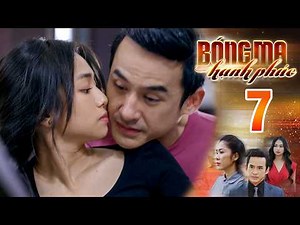 BÓNG MA HẠNH PHÚC Tập 7 | Trang tỏ ra ngây thơ khi vô tình CHẠM MÔI với chú Dũng