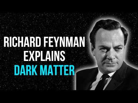 How Richard Feynman Explained Dark Matter