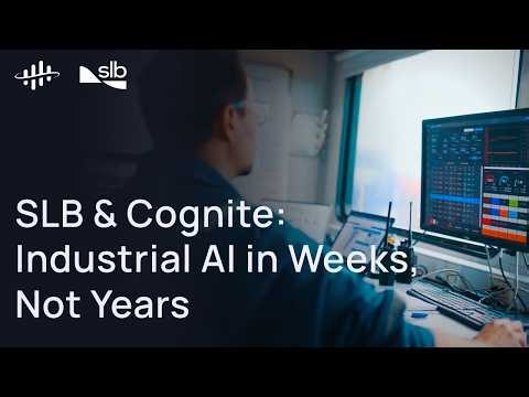SLB & Cognite: Industrial AI in Weeks, Not Years