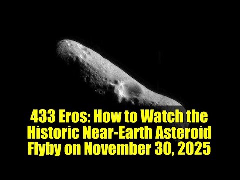 433 Eros: How to Watch the Historic Near-Earth Asteroid Flyby on November 30, 2025