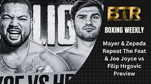 3.8K views · 12 reactions | BTR Boxing Weekly - Mayer & Zepeda Repeat...