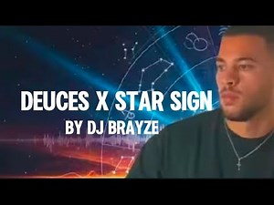 Deuces X Star Sign - Dj Brayze