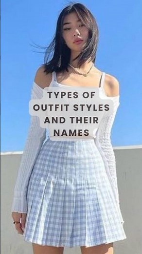 Different Types Of Outfit Styles And Thier Names