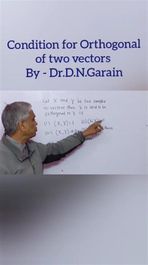 What is the condition for orthogonal of two vectors? by - Dr.D.N.Garain