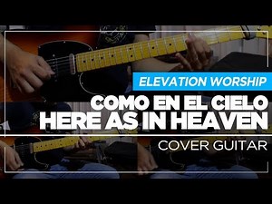 Hear as in heaven - Como en el cielo - Elevations Worship | Guitar Cover - Sebastian Mora