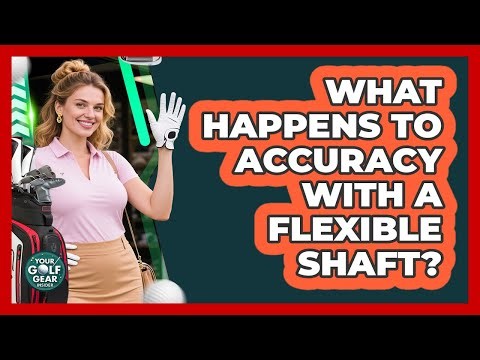What Happens to Accuracy With a Flexible Shaft?