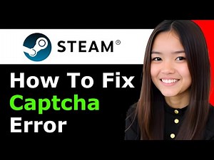 How To Fix Steam Captcha Error 2026 - Full Guide