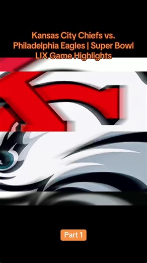 Kansas City Chiefs vs. Philadelphia Eagles: Super Bowl LIX Highlights