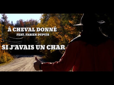 À Cheval Donné - Si j'avais un char (Vidéoclip Officiel)