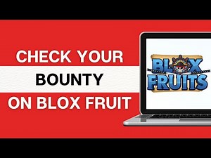 How To Check Your Bounty in Blox Fruits - Full Guide