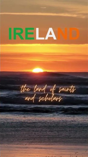 Ireland...the land of saints and scholars