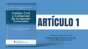 Artículo 1 - Código Civil y Comercial de la Nación Argentina