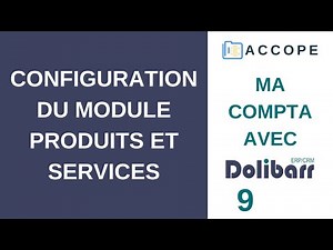 COMPTABILITÉ DOLIBARR : Configuration du module Produits et Services [9] (France / 2021)