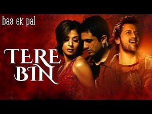 Tere Bin | Atif Aslam | Bas Ek Pal | Heart Touching Hindi Love Song | Bollywood Romantic Track