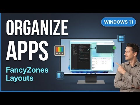 Group & Organize Apps in Windows 11 with PowerToys FancyZones (Easy Guide)
