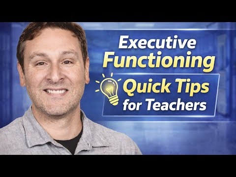 Executive Functioning Quick Tips for Teachers