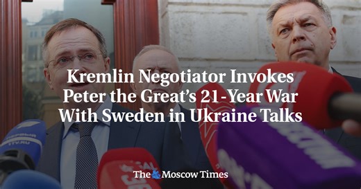 Kremlin Negotiator Invokes Peter the Great’s 21-Year War With Sweden in Ukraine Talks - The Moscow Times