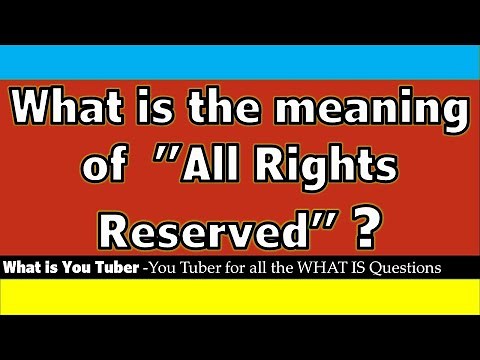 What is the meaning of "All Rights Reserved " ?
