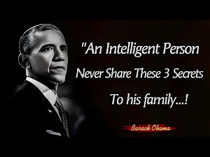 Never Share These 3 Secrets - The Wise Never Do || Barack Obama's Powerful Quotes About Happy Life