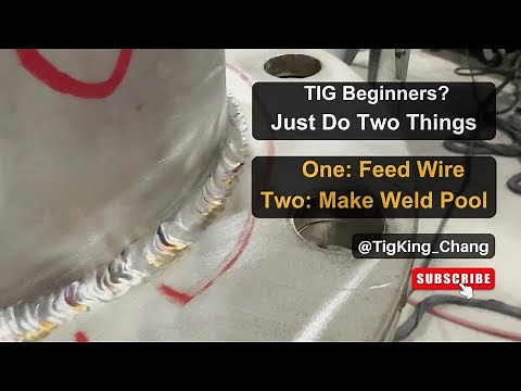TIG Beginners? Just Practice Feed Wire & Weld Pool