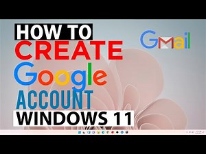 How To Create A Google Account or Gmail Address on Windows 11 in 2022