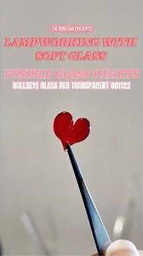 How I Make Fusible Glass Hearts With Lampworking - Bullseye Glass COE 90 (Soft Glass)