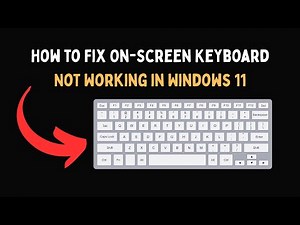 How to Fix On Screen Keyboard Not Working in Windows 11