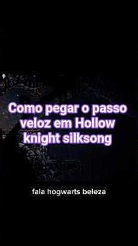 como pegar o PASSO VELOZ em Hollow knight silksong