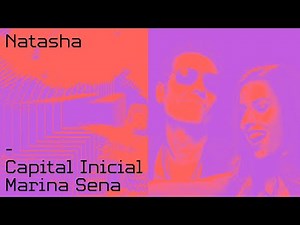 CAPITAL INICIAL FEAT MARINA SENA | NATASHA | VÍDEO OFICIAL 4.0