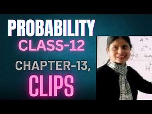 The Ultimate Guide to Class 12 Probability | Chapter 13 Explained