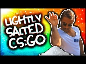 LIGHTLY SALTED CS:GO