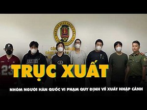 HCMC Police deport group of South Korean nationals for immigration and residency violations