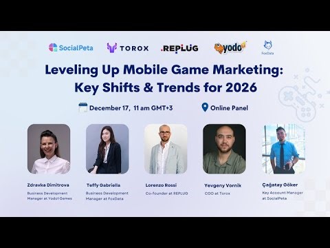 [Panel] Leveling Up Mobile Game Marketing: Key Shift & Trends For 2026