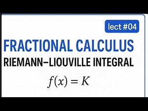 Riemann–Liouville Fractional Integral of a Constant Function | Fractional Calculus Lecture 4