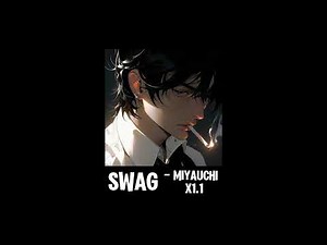 《Swag》 - Miyauchi [x1.1]