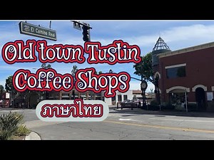 Old town Tustin thing to do and coffee shops