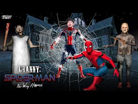 SPIDER-MAN : NO WAY HOME SHORT FILM - ग्रैनी | HORROR GAME GRANNY : CHAPTER 2 SLENDRINA | MOHAK MEET
