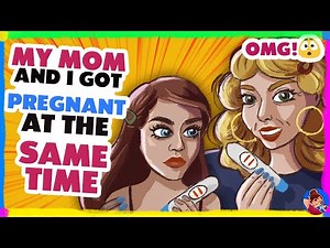 My Mom and I Got Pregnant...At the Same Time!