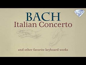 J.S. Bach: Italian Concerto and other favorite Keyboard Works