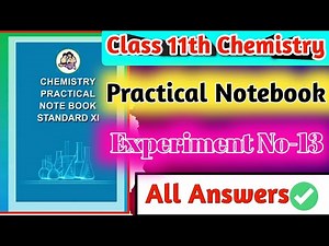 Class 11th Chemistry Practical Notebook|| Experiment No.13 all answers|| 11th chemistry practical 13